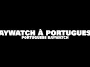 BayWatch à Portuguesa - Trailer 4/16
