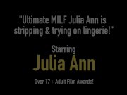 Ultimate MILF Julia Ann is stripping & trying on lingerie! 1/16