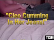 Sexy Cam Coed Its Cleo Cums in Her Jeans! 1/16