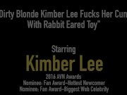 Dirty Blonde Kimber Lee Fucks Her Cunt With Rabbit Eared Toy 1/16
