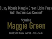 Busty Blonde Maggie Green Licks Pussy With Hot Sundae Cream! 1/16