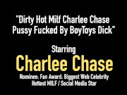 Dirty Hot Milf Charlee Chase Pussy Fucked By BoyToys Dick 1/16