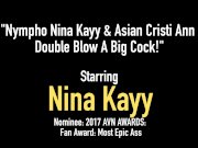 Nympho Nina Kayy & Asian Cristi Ann Double Blow A Big Cock! 1/16