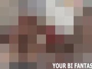 Bisexual Fantasy And Cock Sucking Training Porn 6/16