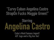 Curvy Cuban Angelina Castro StrapOn Fucks Maggie Green! 1/16
