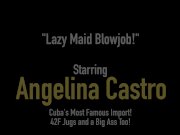 BBW Cuban Maid Angelina Castro Gives Sloppy Blowjob For Boss 1/16