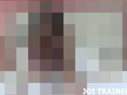 JOI Domination And POV Masturbation Training Porn 8/16